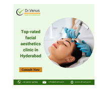 Top-rated facial aesthetics clinic in Hyderabad
