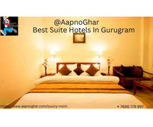 AapnoGhar | Best Luxury Hotels In Gurugram.