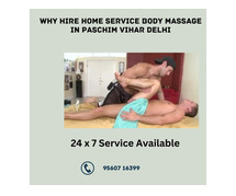 Why hire Home Service Body Massage in paschim vihar Delhi
