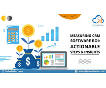 How to Measure the ROI of Your CRM Software