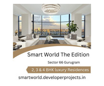 Smart World The Edition Sector 66 Gurugram - A Rare Luxury
