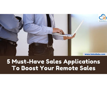 5 Must-Have Sales Applications To Boost Your Remote Sales