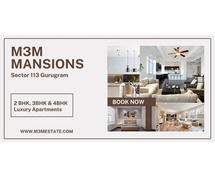 M3M Mansions Sector 113 Gurgaon - A Luxury That Can Afford