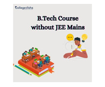 B.Tech Course without JEE Mains
