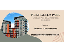 Prestige Elm Park Whitefield Bangalore - It’s Time To Leading A New Life