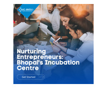 Nurturing Entrepreneurs: Bhopal's Incubation Centre.