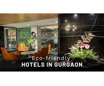 What is the importance of Eco-friendly Hotels in Gurgaon?