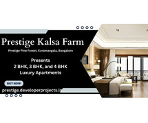 Prestige Kalsa Farm Koramangala - Carve Out A Great Life.