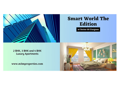 Smart World The Edition Sector 66 Gurgaon | A Luxury That Defines Your Existence