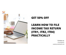 Get 50% off- Learn Practically ITR 1, ITR 2, ITR 4 Online Course | Academy Tax4wealth