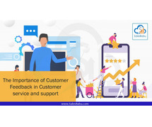 The Importance of Customer Feedback in Customer service and support