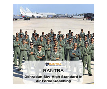 RANTRA - Dehradun Sky-High Standard in Air Force Coaching!