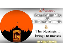 Pran Prithishtha at Sri Ram Mandir & The Blessings it Brings to Masses