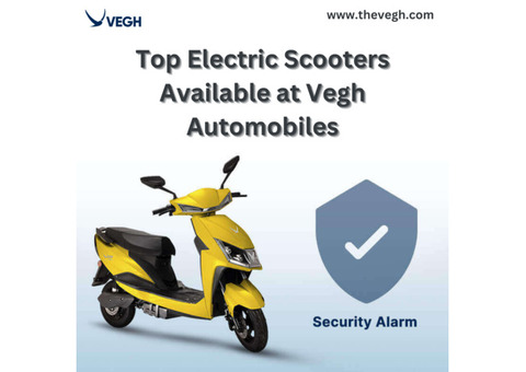 Top Electric Scooters Available at Vegh Automobiles in India