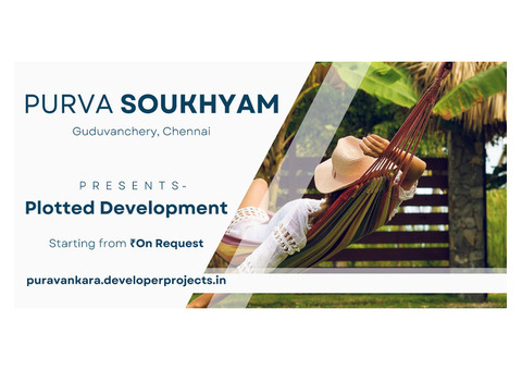 Purva Soukhyam Plots Guduvanchery Chennai - Live The Life You Imagined!