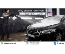 Why Should You Invest in uber for Car Wash
