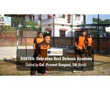 RANTRA: Dehradun's Best Defence Academy, Guided by Col. Praneet Dangwal, SM (Retd)!