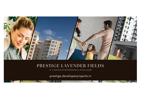 Prestige Lavender Fields Bangalore - Exciting Moments, Everlasting Memories