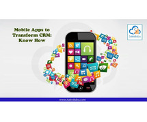 Mobile Apps to Transform CRM: Know How