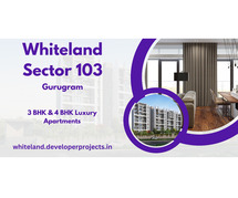 Whiteland Sector 103 Gurugram - Quality Living Starts Here