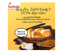 Shop Now Instant Ready to Eat Pav bhaji online from Sankalp Foods.