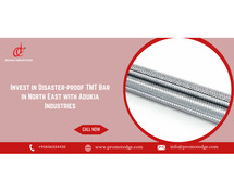 Invest in Disaster-proof TMT Bar in North East with Adukia Industries