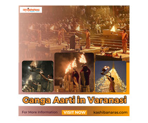 Witness the Soul-Stirring Spectacle: A Guide to Ganga Aarti in Varanasi