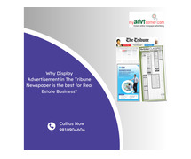 Why Display Advertisement in The Tribune Newspaper is the best for Real Estate Business?