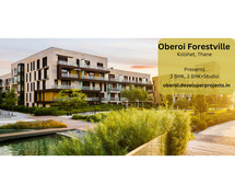 Oberoi Forestville Thane West - Designed With Love And Care