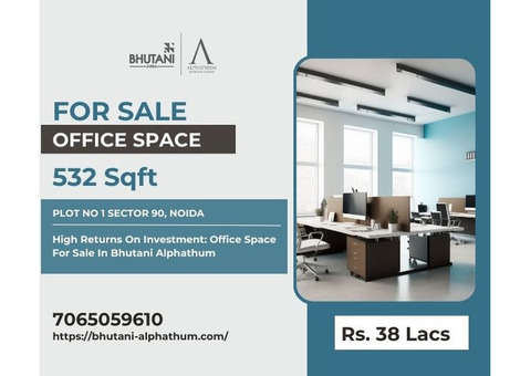 High Returns On Investment: Office Space For Sale In Bhutani Alphathum