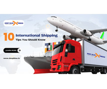 10 Tips You Can't Miss for Smooth International Shipping