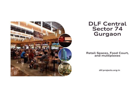 DLF Central Sector 74 Gurgaon | Experience you need. Results you want