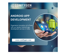 Discover the Best Android App Development Company in India for Your Business Success
