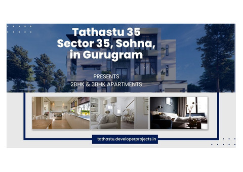 Tathastu 35 Sector 35, Sohna,Gurugram | Your Perfect Nest