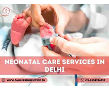 Neonatal Care Services in Delhi - Om Nursing Bureau