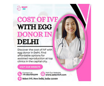 Cost Of IVF With Egg Donor In Delhi