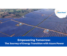 Empowering Tomorrow: The Journey of Energy Transition with Azure Power