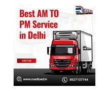 Best AM TO PM Service in Delhi