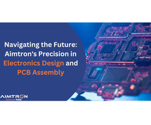 Navigating the Future: Aimtron's Precision in Electronics Design and PCB Assembly