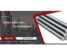 Adukia Industries: Best TMT Bar in Jharkhand