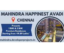 Mahindra Happinest Avadi - A Premium Address with a Glorious Heritage.