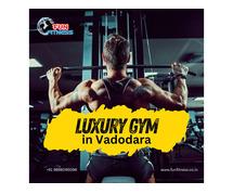 Luxury gym in Vadodara