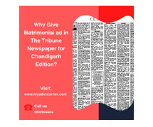 Why Give Matrimonial ad in The Tribune Newspaper for Chandigarh Edition?