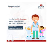 Best Pediatric Hospitals in Hyderabad | Madhapur - Sravani Hospitals