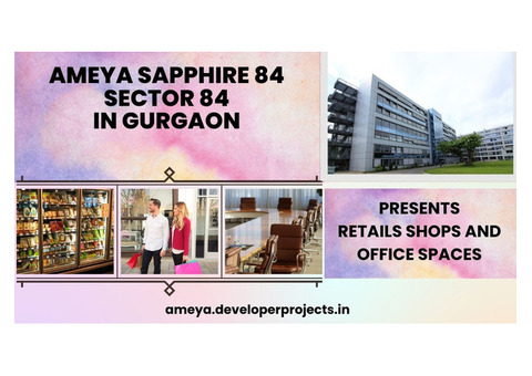 Ameya Sapphire Sector 84 In Gurugram | Designs that change the world