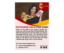 Get Quick Cash by Exchanging your Gold now