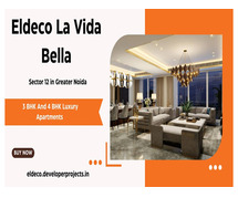 Eldeco La Vida Bella Sector 12 Greater noida - The All-Rounder Luxury
