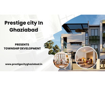 Prestige City In Ghaziabad | The best atmosphere
