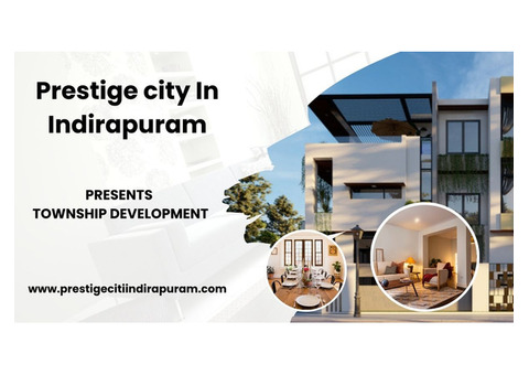 Prestige City Indirapuram |  Spirit of Where Memories are Made