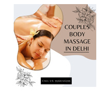 7 Benefits of Hiring Couples Massage Therapy in Delhi for Rejuvenating Mind